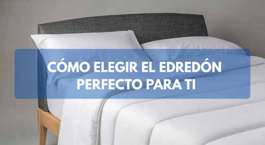 Cómo elegir el edredón perfecto para ti