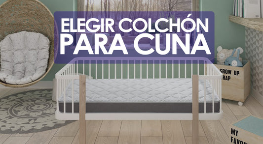 ¿Cómo elegir el mejor Colchón para Cuna?